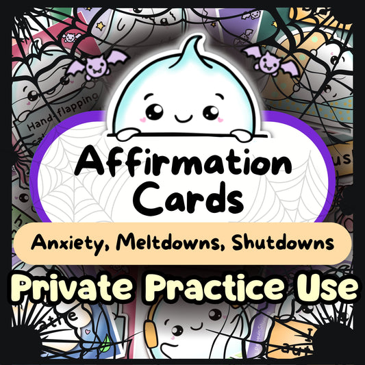 Ghost Affirmation Cards (Autistic Meltdowns, Shutdowns, Anxiety & More) - PRIVATE PRACTICE USE